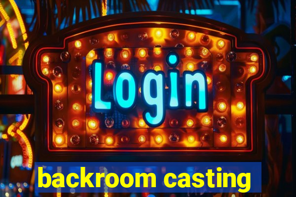 backroom casting